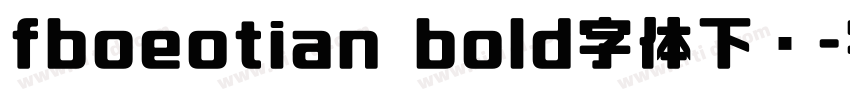 fboeotian bold字体下载字体转换